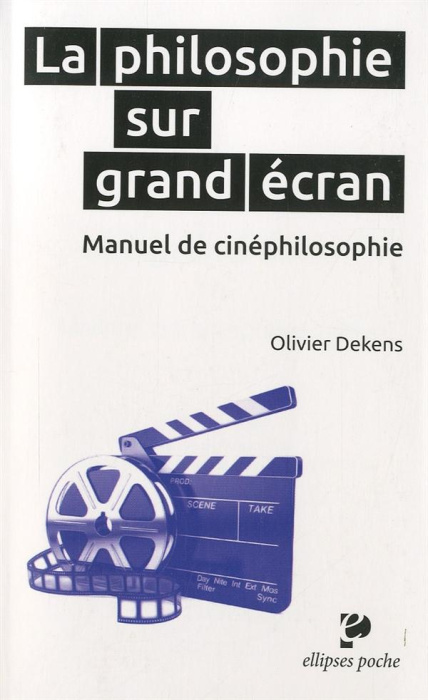Emprunter La philosophie sur grand écran. Manuel de cinéphilosophie livre