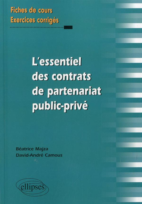 Emprunter L'essentiel des contrats de partenariat public-privé. Fiches de cours et exercices corrigés livre