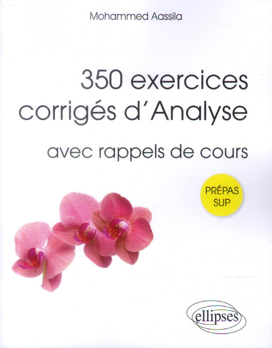 Emprunter 350 exercices corrigés d'analyse pour Sup. Avec rappels de cours livre