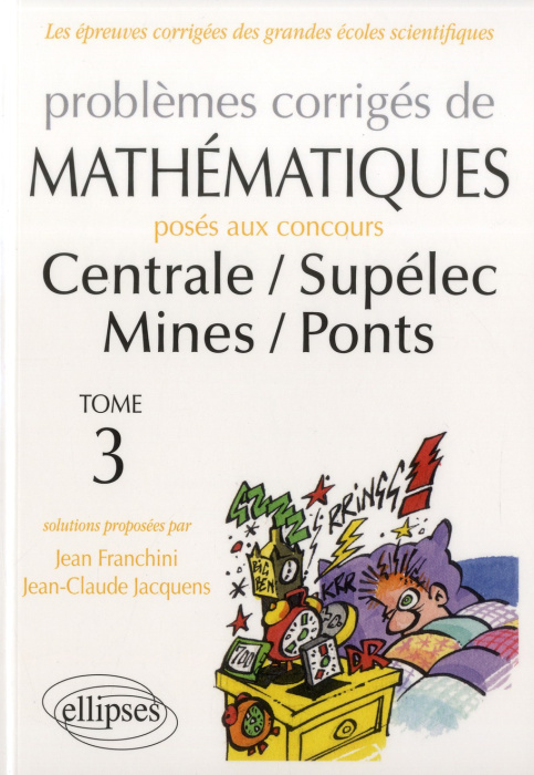 Emprunter Problèmes corrigés de mathématiques posés aux concours Centrale/ Supélec Mines/ Ponts. Tome 3 livre