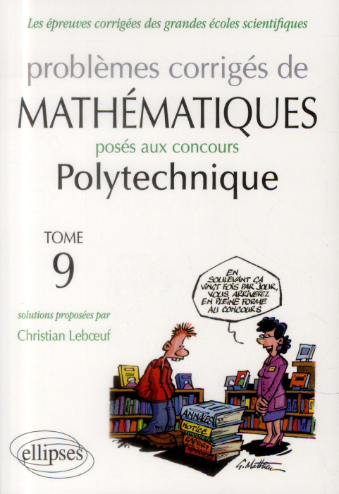 Emprunter Problèmes corrigés de mathématiques posés aux concours de Polytechnique 2011-2013. Tome 9 livre