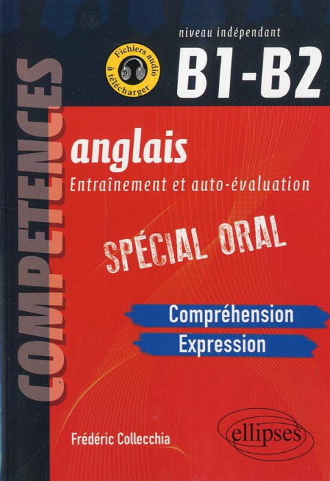 Emprunter Anglais entraînement et auto-évaluation spécial oral B1-B2. Compréhension et expression orales livre