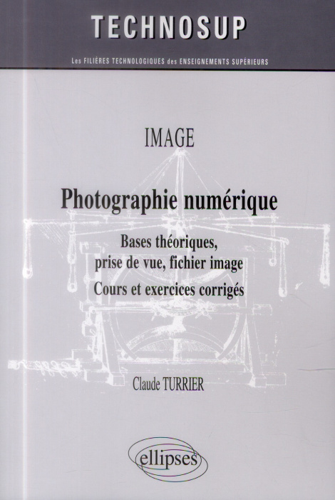 Emprunter Photographie numérique. Bases théoriques, prise de vue, fichier image livre
