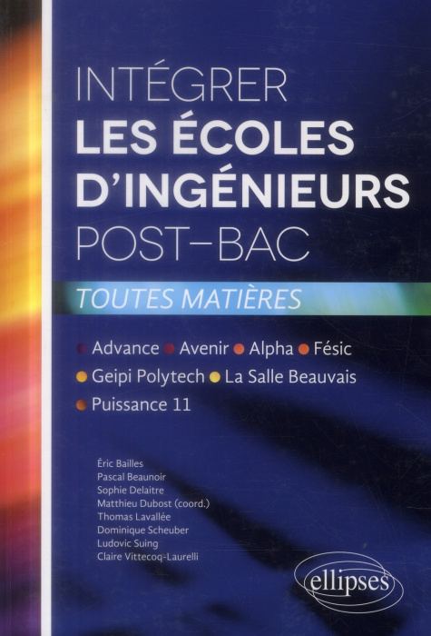 Emprunter Intégrer les écoles d'ingénieurs post-bac. Advance, Avenir, Alpha, Fésic, Geipi, Polytech, La Salle livre