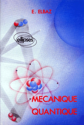 Emprunter MECANIQUE QUANTIQUE. Le formalisme et les méthodes d'approximation le moment cinétique livre