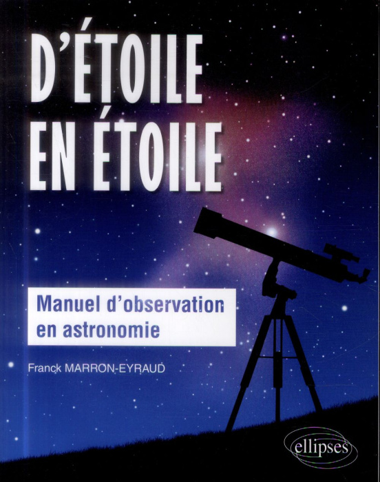 Emprunter D'étoile en étoile. Manuel d'observation en astronomie livre