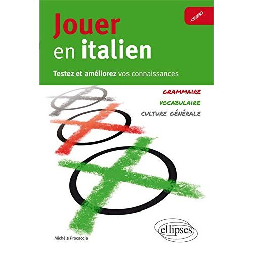 Emprunter Jouer en italien. Testez et améliorez vos connaissances : grammaire, vocabulaire, culture générale livre