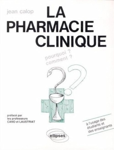 Emprunter La Pharmacie clinique. Pourquoi ? Comment ? livre
