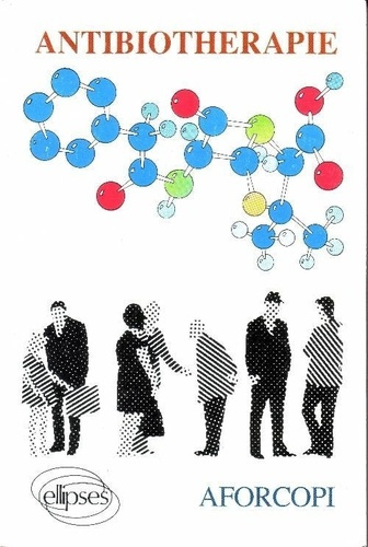 Emprunter ANTIBIOTHERAPIE. Guide pratique du traitement des maladies infectieuses à l'usage des internes du 3e livre