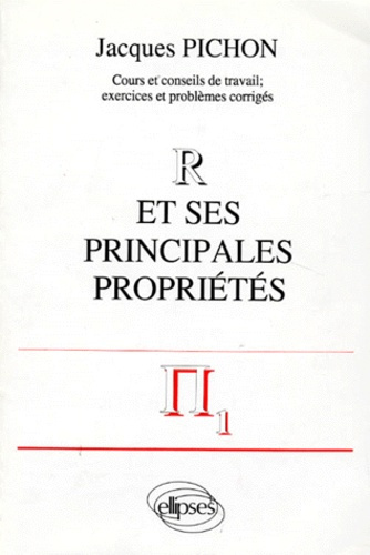 Emprunter Mathématiques supérieures et première année universitaire : R et ses principales propriétés livre