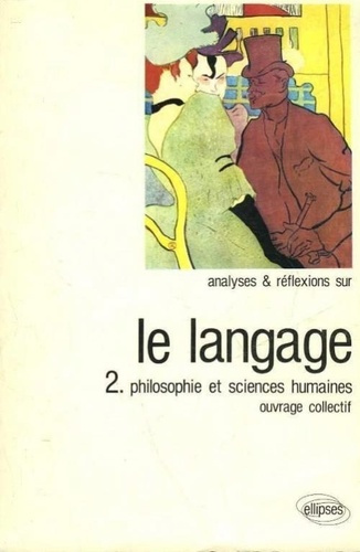 Emprunter LE LANGAGE. Tome 2, philosophie et sciences humaines livre