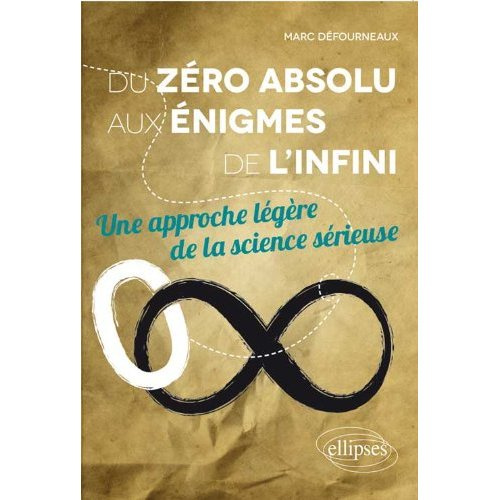 Emprunter Du zéro absolu aux énigmes de l'infini. Une approche légère de la science sérieuse livre