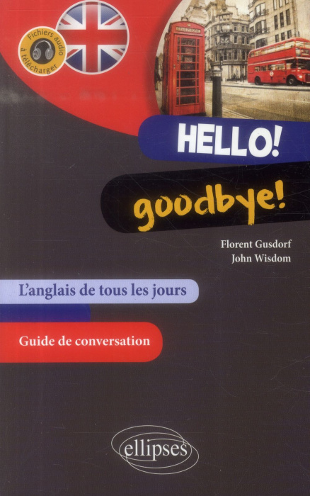 Emprunter Hello! Goodbye! L'anglais de tous les jours (avec fichiers audio) livre