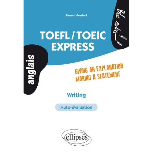 Emprunter TOEFL/TOEIC express. Writing, Giving an Explanation, Making a Statement livre