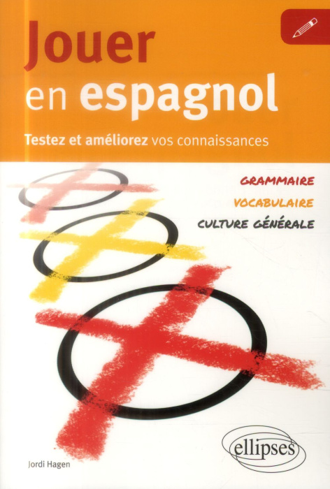 Emprunter Jouer en espagnol. Testez et améliorez vos connaissances : grammaire, vocabulaire, culture générale livre