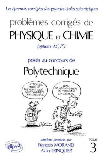 Emprunter PROBLEMES CORRIGES DE PHYSIQUE ET CHIMIE POSES AU CONCOURS DE POLYTECHNIQUE. Tome 3 livre