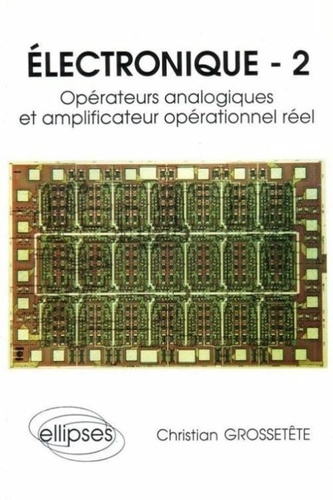 Emprunter Electronique. Tome 2, Opérateurs analogiques et amplificateur opérationnel réel livre