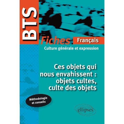 Emprunter Ces objets qui nous envahissent : objets cultes, culte des objets. Fiches, thème culture générale et livre