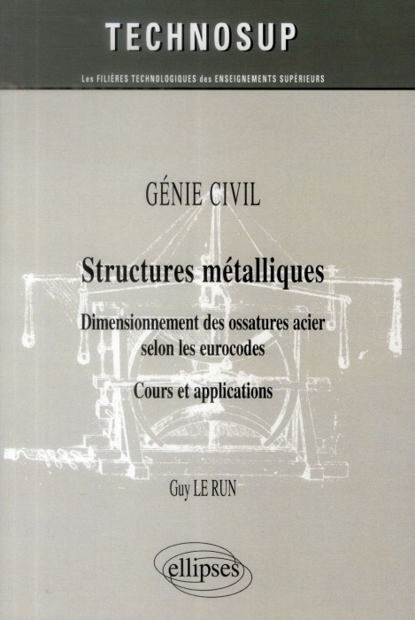 Emprunter Génie civil, structures métalliques. Dimensionnement des ossatures acier selon les eurocodes. Cours livre