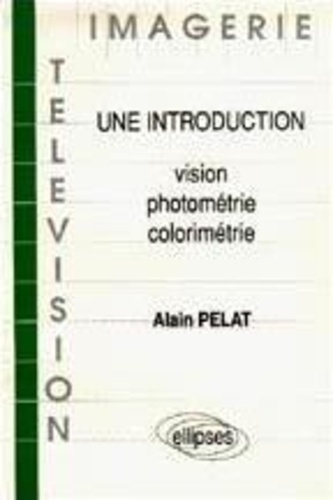 Emprunter VISION, PHOTOMETRIE, COLORIMETRIE. Une introduction livre