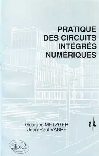 Emprunter Pratique des circuits intégrés numériques livre