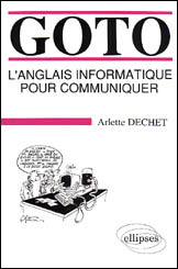 Emprunter GOTO. L'anglais informatique pour communiquer livre