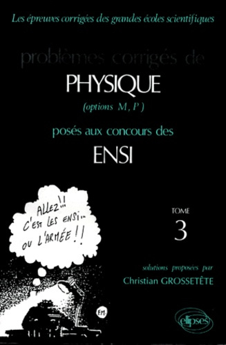 Emprunter PROBLEMES CORRIGES DE PHYSIQUE OPTIONS M, P POSES AUX CONCOURS DES ENSI. Tome 3 livre