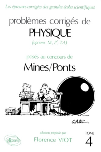 Emprunter PROBLEMES CORRIGES DE PHYSIQUE POSES AU CONCOURS DE MINES/PONTS (OPTIONS M, P', TA). Tome 4 livre