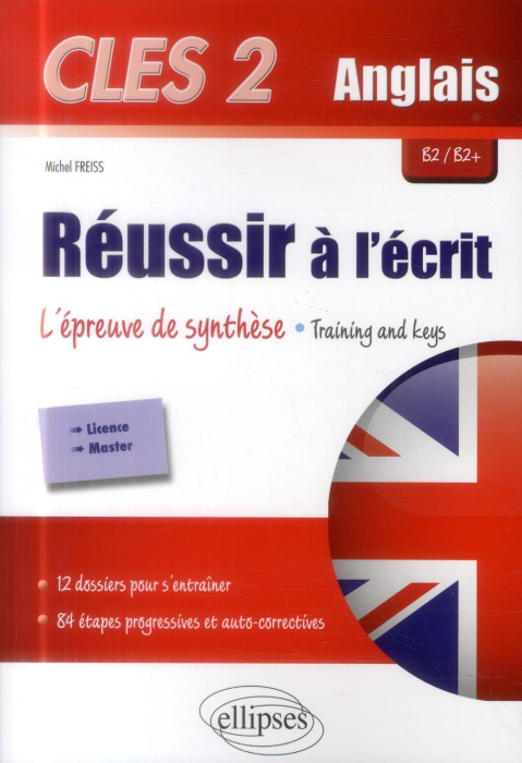 Emprunter CLES 2 Anglais B2/B2 Réussir à l'écrit : l'épreuve de synthèse. Training and keys : 12 thèmes pour livre