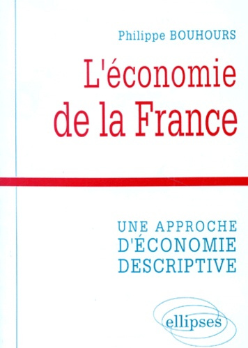 Emprunter L'ECONOMIE DE LA FRANCE. Une approche d'économie descriptive livre