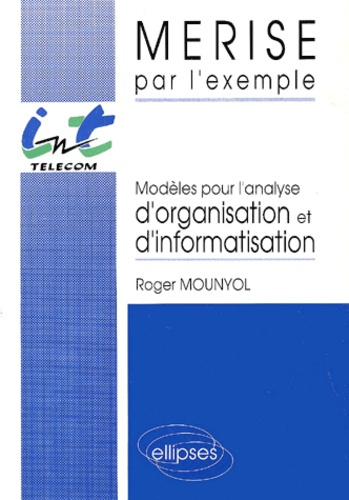 Emprunter Merise par l'exemple. Modèles pour l'analyse d'organisation et d'information livre