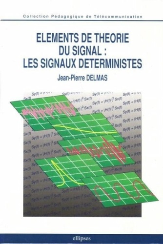 Emprunter Eléments de théorie du signal, les signaux déterministes livre