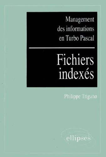 Emprunter Management des informations en Turbo Pascal Tome 2 : Fichiers relatifs et indexés, systèmes multi-fi livre