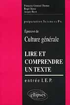 Emprunter Lire et comprendre un texte. L'épreuve de culture générale à l'entrée des IEP livre