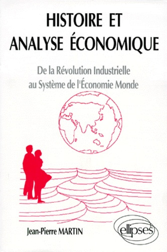 Emprunter HISTOIRE ET ANALYSE ECONOMIQUE. De la Révolution Industrielle au Système de l'Economie Monde livre