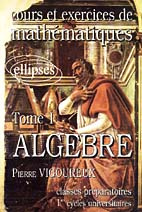 Emprunter COURS ET EXERCICES DE MATHEMATIQUES. Tome 1, Algèbre livre