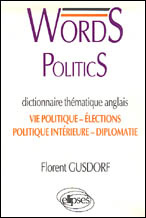 Emprunter WORDS POLITICS. Dictionnaire thématique anglais, Vie politique, Elections, Politique intérieure, Dip livre