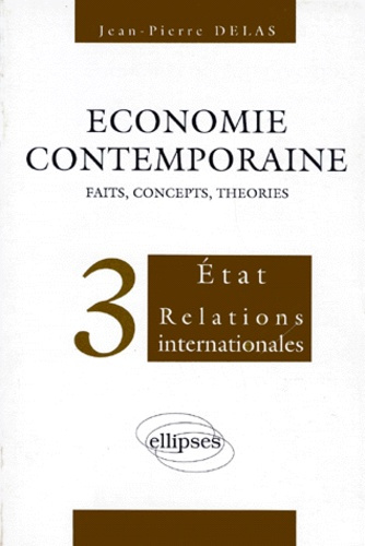Emprunter ECONOMIE CONTEMPORAINE. Volume 3, Etat, Relations internationales livre