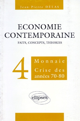 Emprunter ECONOMIE CONTEMPORAINE. Volume 4, Monnaie, crise des années 70-80 livre