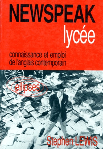 Emprunter NEWSPEAK LYCEE. Connaissance et emploi de l'anglais contemporain livre