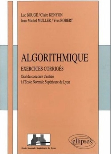 Emprunter Algorithmique. Exercices corrigés, posés à l'oral du concours d'entrée à l'École normale supérieure livre