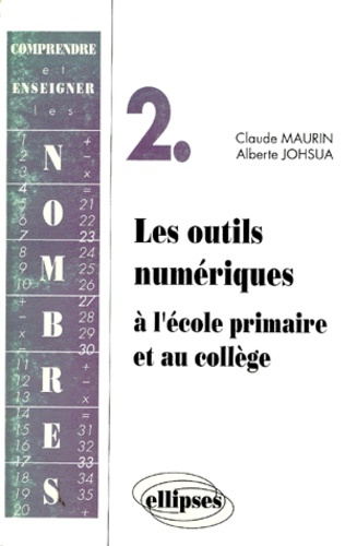 Emprunter COMPRENDRE ET ENSEIGNER LES NOMBRES. Volume 2, les outils numériques à l'école primaire et au collèg livre