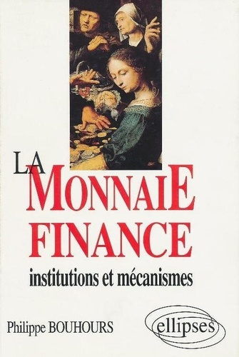 Emprunter La monnaie-finance. Institutions et mécanismes livre