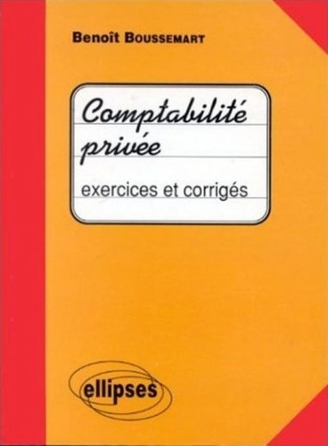 Emprunter Comptabilité privée. Exercices et corrigés livre