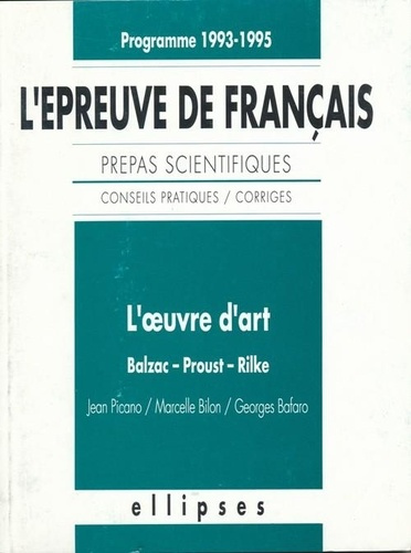 Emprunter L'épreuve de français. Conseils pratiques-corrigés, l'oeuvre d'art, Balzac, Proust, Rilke livre
