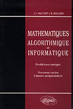 Emprunter MATHEMATIQUES. Algorithmique et Informatique, Problèmes corrigés, Premier cycle et classes préparato livre