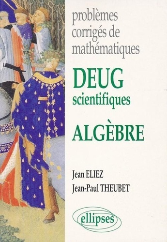 Emprunter Problèmes corrigés de mathématiques, DEUG scientifiques : Algèbre livre