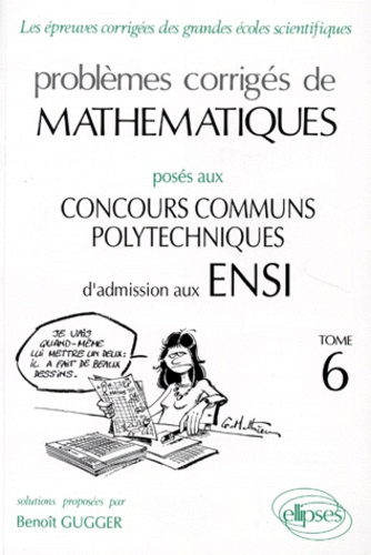 Emprunter PROBLEMES CORRIGES DE MATHEMATIQUES. Tome 6, Posés aux concours des Concours Communs Polytechniques livre