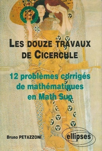 Emprunter LES DOUZE TRAVAUX DE CICERCULE. 12 problèmes de maths sup livre