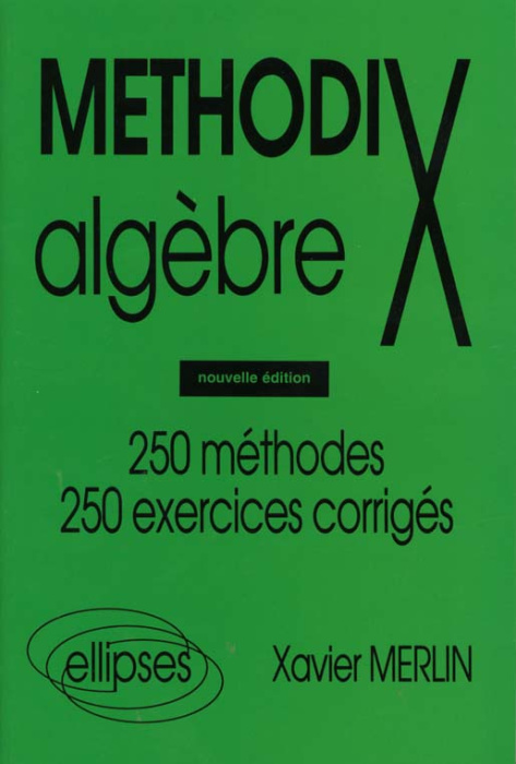 Emprunter ALGEBRE. 250 méthodes, 250 exercices corrigés, Edition 1997 livre
